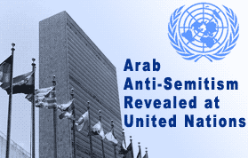 At UN: Arabs Reveal Anti-Semitism